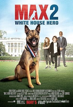 Max 2: Beyaz Saray Kahramanı 2017 Filmi Türkçe Dublaj izle